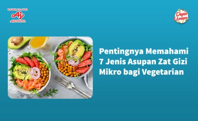 Pentingnya Memahami 7 Jenis Asupan Zat Gizi Mikro bagi Vegetarian